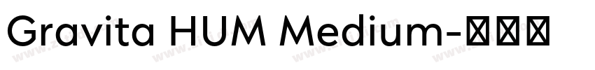 Gravita HUM Medium字体转换 Gravita HUM Medium字体转换